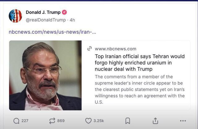 ترامپ مصاحبه شمخانی درباره توافق با آمریکا را بازنشر کرد ترامپ مصاحبه شمخانی درباره توافق با آمریکا را بازنشر کرد